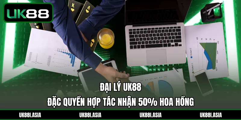 Đại Lý UK88 | Đặc Quyền Hợp Tác Nhận 50% Hoa Hồng