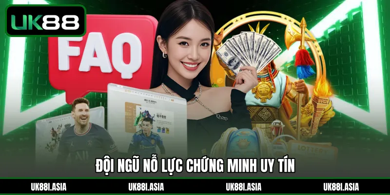 Đội ngũ nỗ lực chứng minh uy tín 