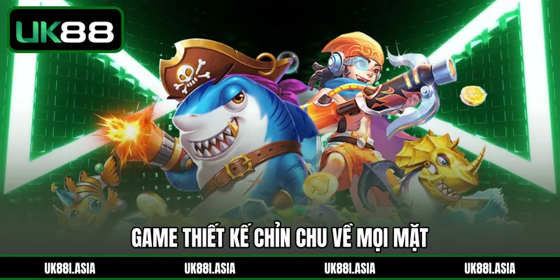 Game thiết kế chỉn chu về mọi mặt 