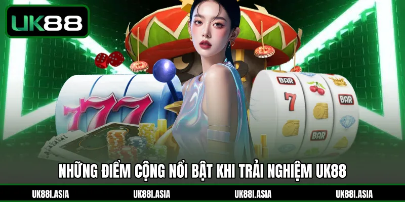 Những đặc điểm khiến UK88 tạo ấn tượng trên thị trường