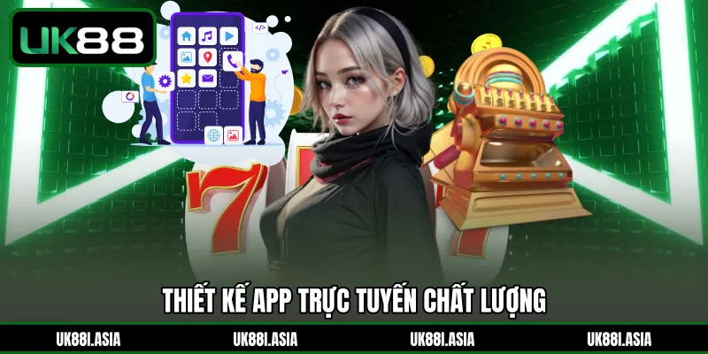 Thiết kế app trực tuyến chất lượng 