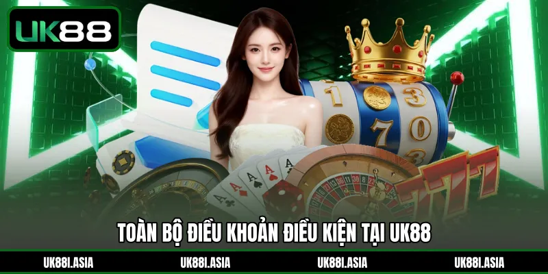 Toàn bộ điều khoản điều kiện tại UK88