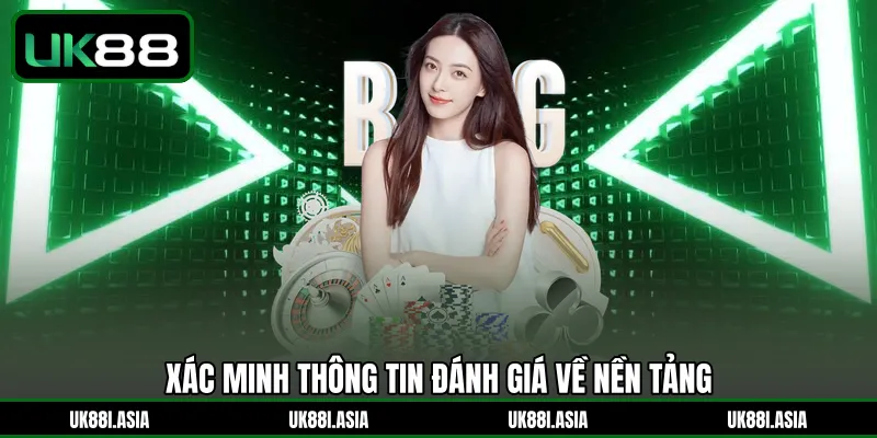 Xác minh thông tin đánh giá về nền tảng 